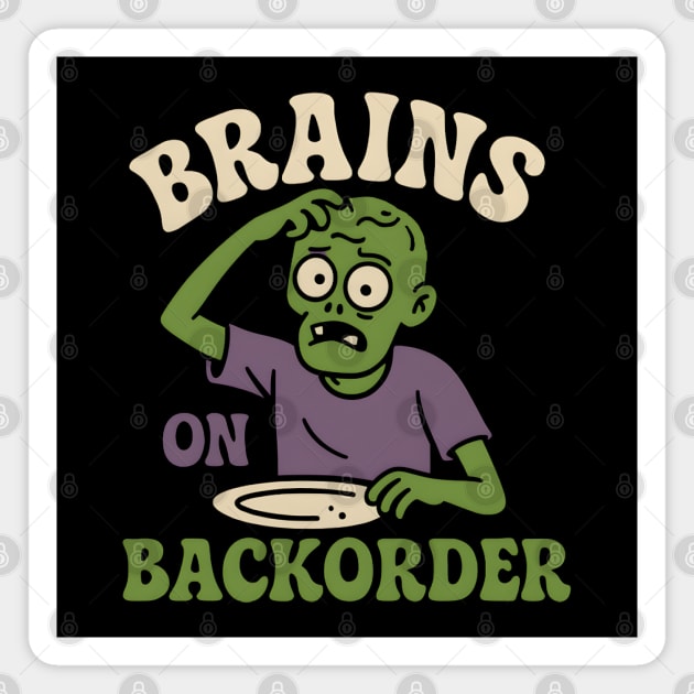 Brains on Backorder Funny Zombie Halloween Humor Graphic Magnet by MakerMind8.2